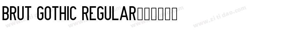 Brut Gothic Regular字体转换